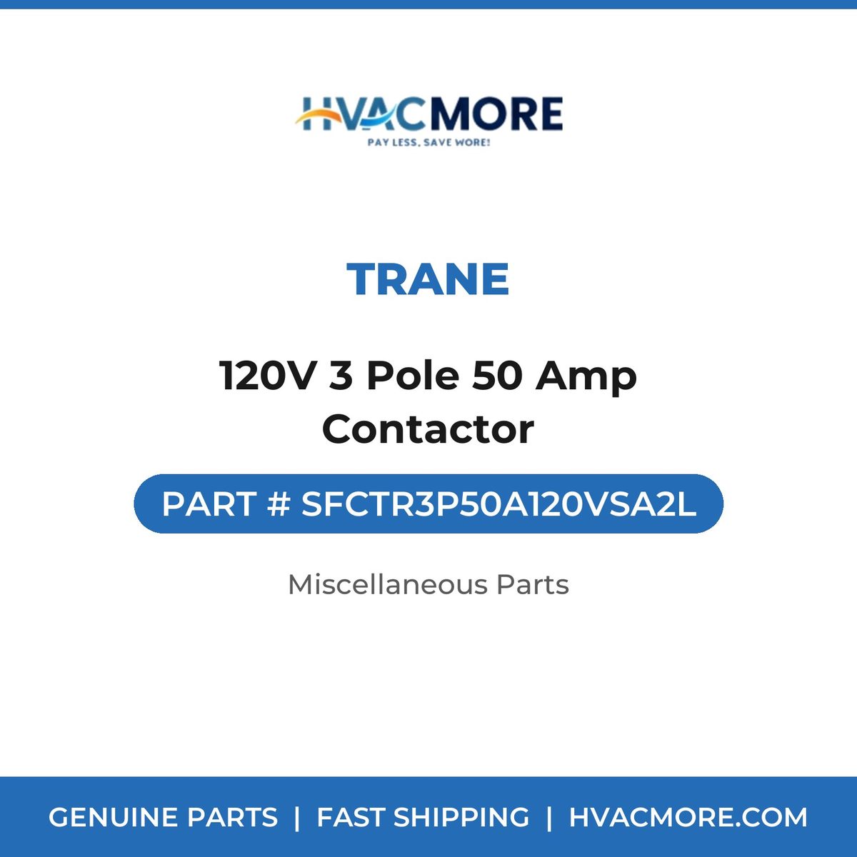 Trane 120V 3 Pole 50 Amp Contactor SFCTR3P50A120VSA2L