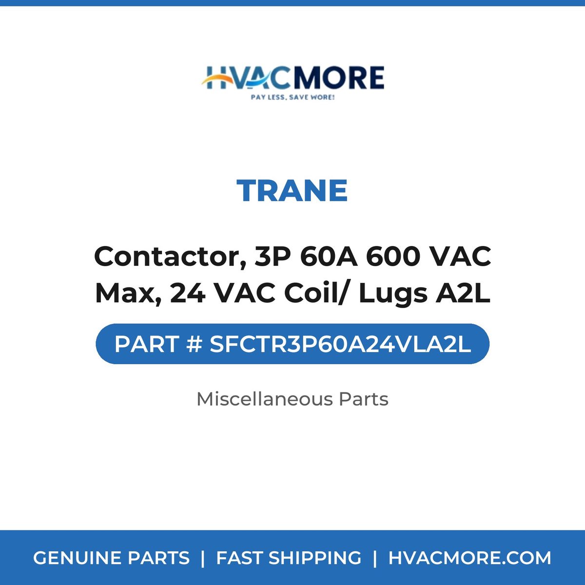 Trane Contactor, 3P 60A 600 VAC Max, 24 VAC Coil/ Lugs A2L SFCTR3P60A24VLA2L