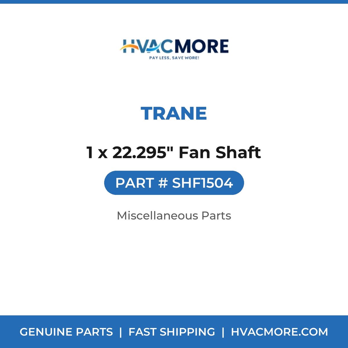 Trane 1 x 22.295" Fan Shaft SHF1504