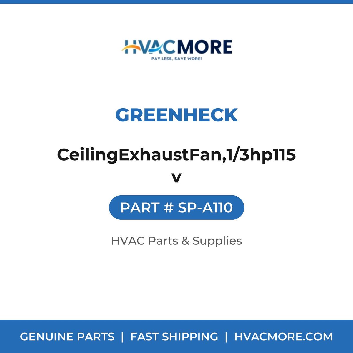 Greenheck CeilingExhaustFan,1/3hp115v SP-A110