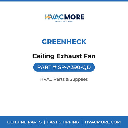Greenheck Ceiling Exhaust Fan SP-A390-QD
