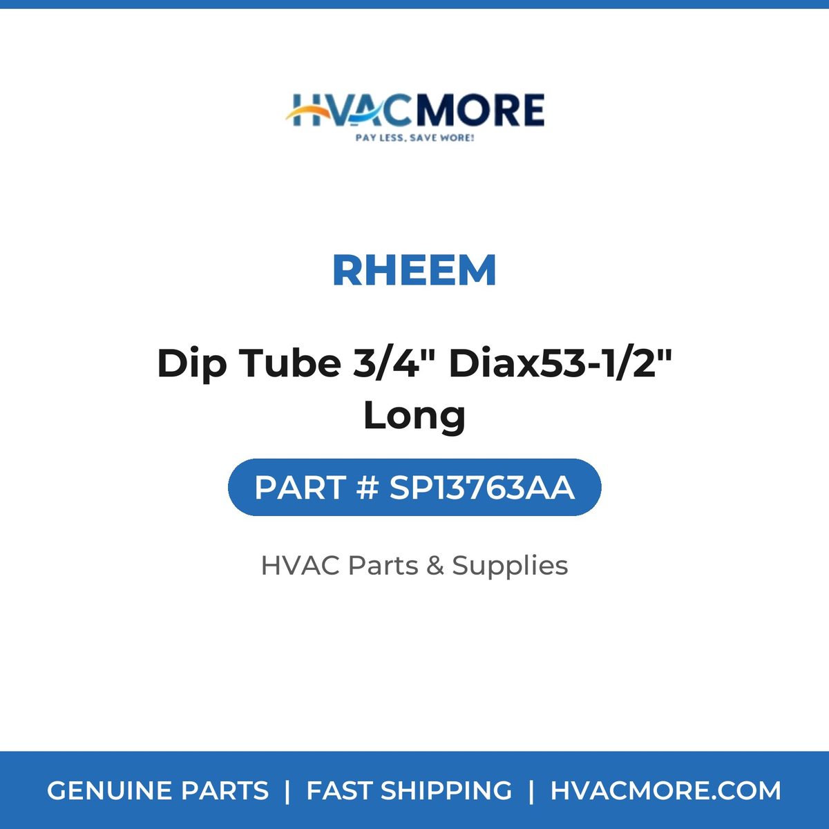 Rheem Dip Tube 3/4" Diax53-1/2" Long SP13763AA