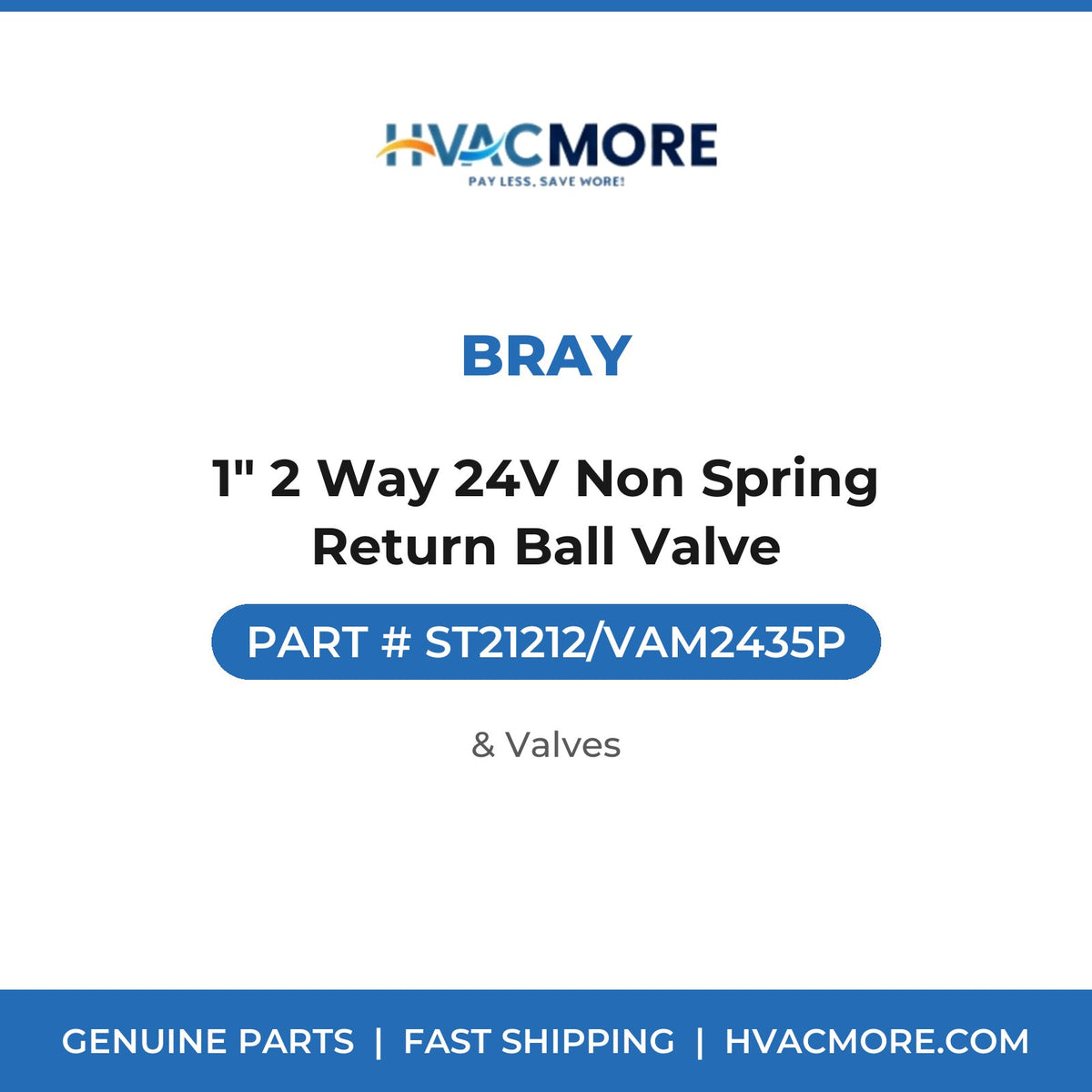 Bray 1" 2 Way 24V Non Spring Return Ball Valve ST21212/VAM2435P