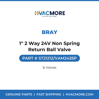 Bray 1" 2 Way 24V Non Spring Return Ball Valve ST21212/VAM2435P