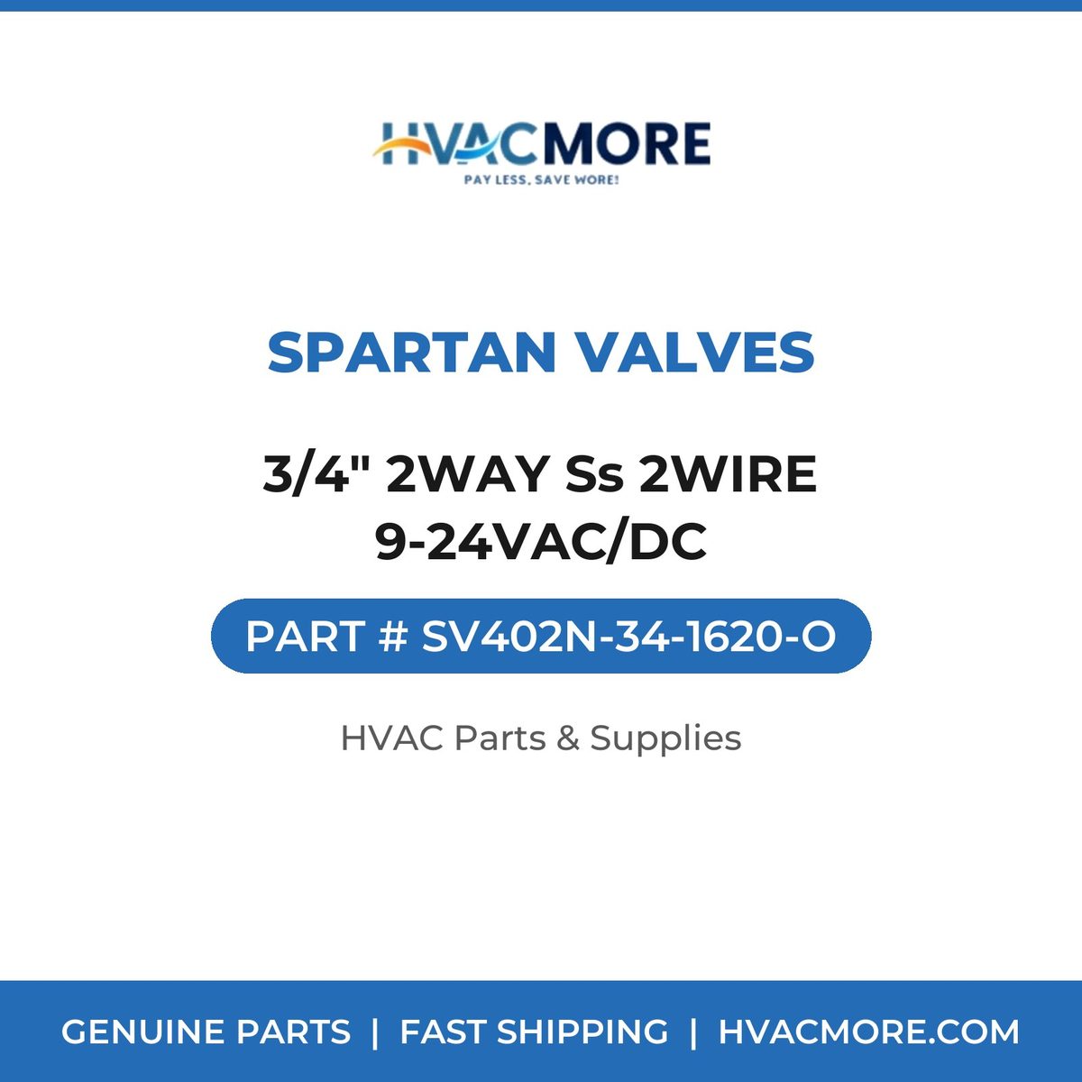 Spartan Valves 3/4" 2WAY Ss 2WIRE 9-24VAC/DC SV402N-34-1620-O