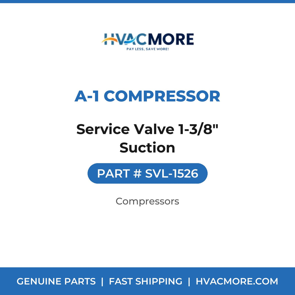 A-1 Compressor Service Valve 1-3/8" Suction SVL-1526