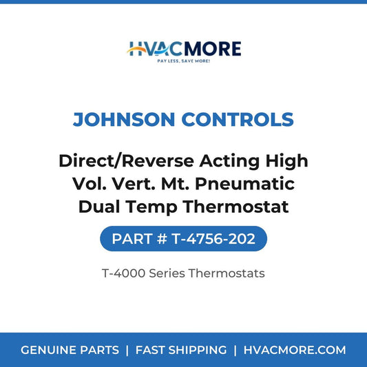 Johnson Controls Direct/Reverse Acting High Vol. Vert. Mt. Pneumatic Dual Temp Thermostat T-4756-202