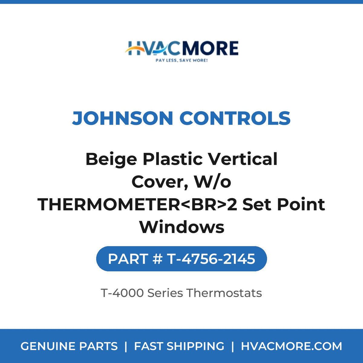 Johnson Controls Beige Plastic Vertical Cover, W/o THERMOMETER<BR>2 Set Point Windows T-4756-2145