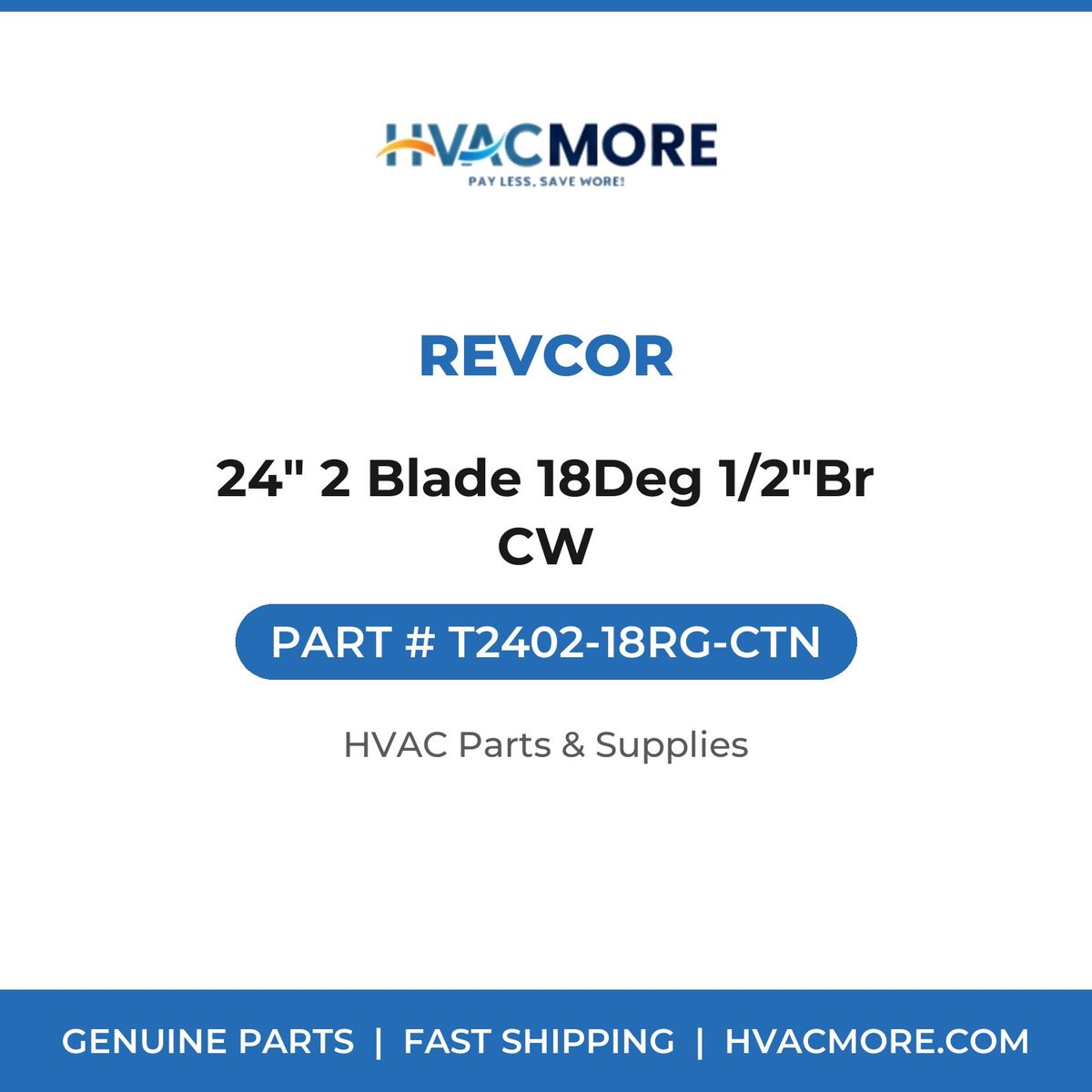 Revcor 24" 2 Blade 18Deg 1/2"Br CW T2402-18RG-CTN