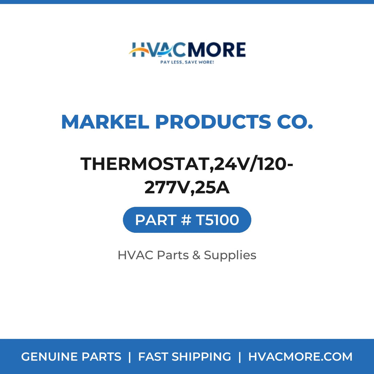 Markel Products Co. THERMOSTAT,24V/120-277V,25A T5100