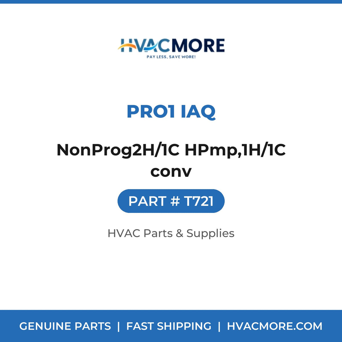 Pro1 IAQ NonProg2H/1C HPmp,1H/1C conv T721