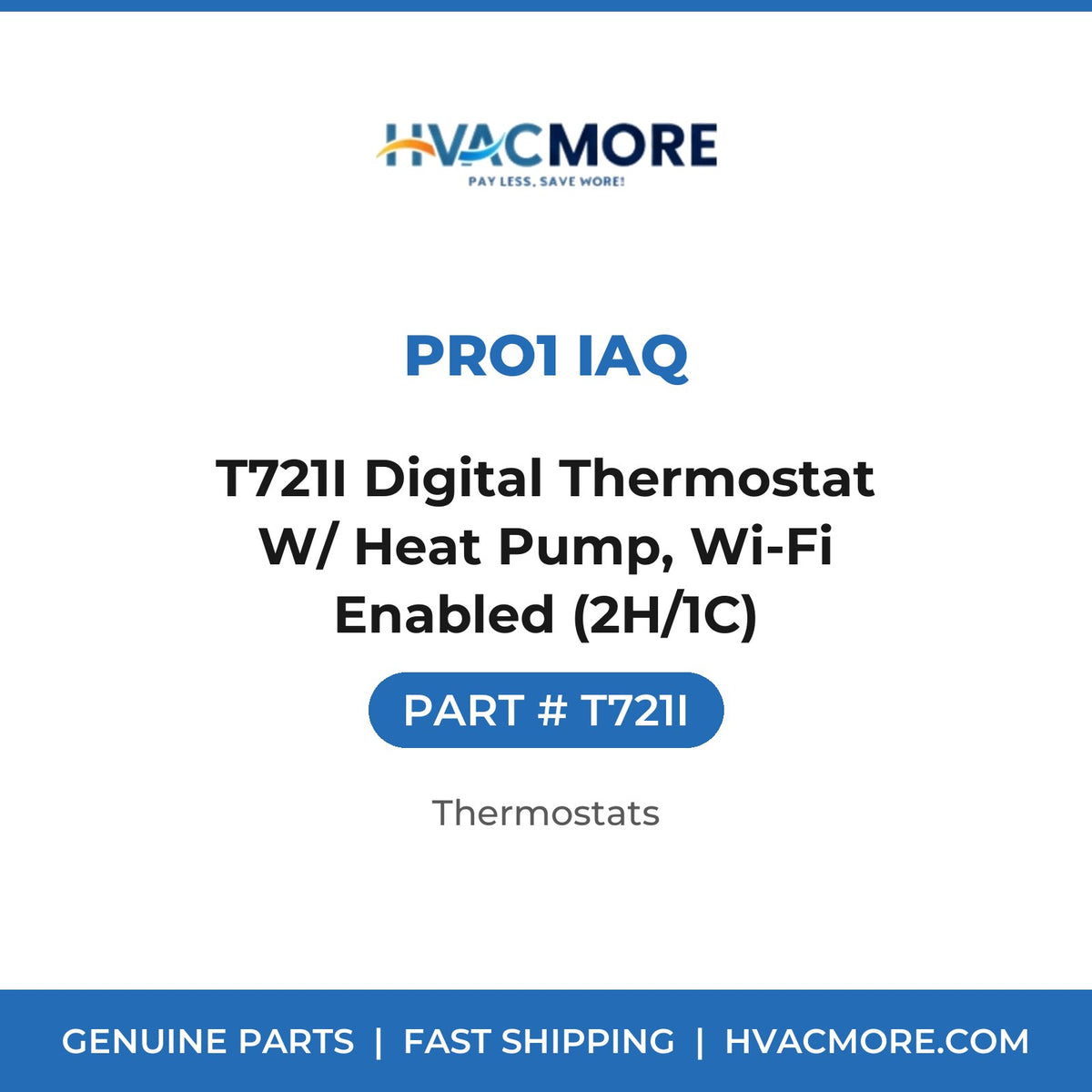 Pro1 IAQ T721I Digital Thermostat W/ Heat Pump, Wi-Fi Enabled (2H/1C) T721I