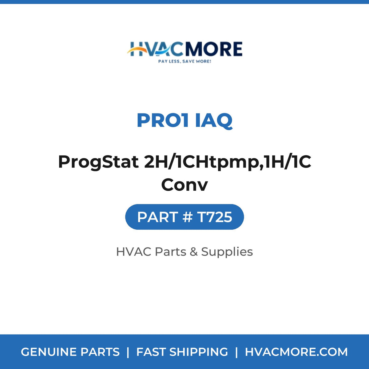 Pro1 IAQ ProgStat 2H/1CHtpmp,1H/1C Conv T725