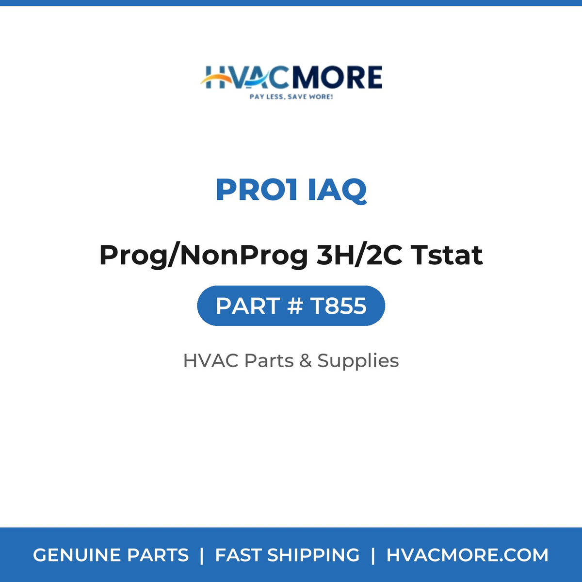 Pro1 IAQ Prog/NonProg 3H/2C Tstat T855