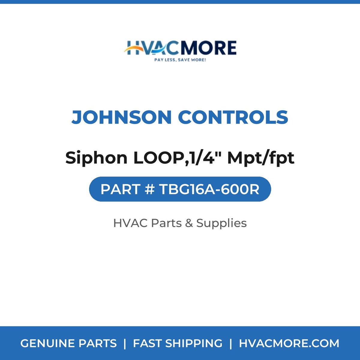 Johnson Controls Siphon LOOP,1/4" Mpt/fpt TBG16A-600R