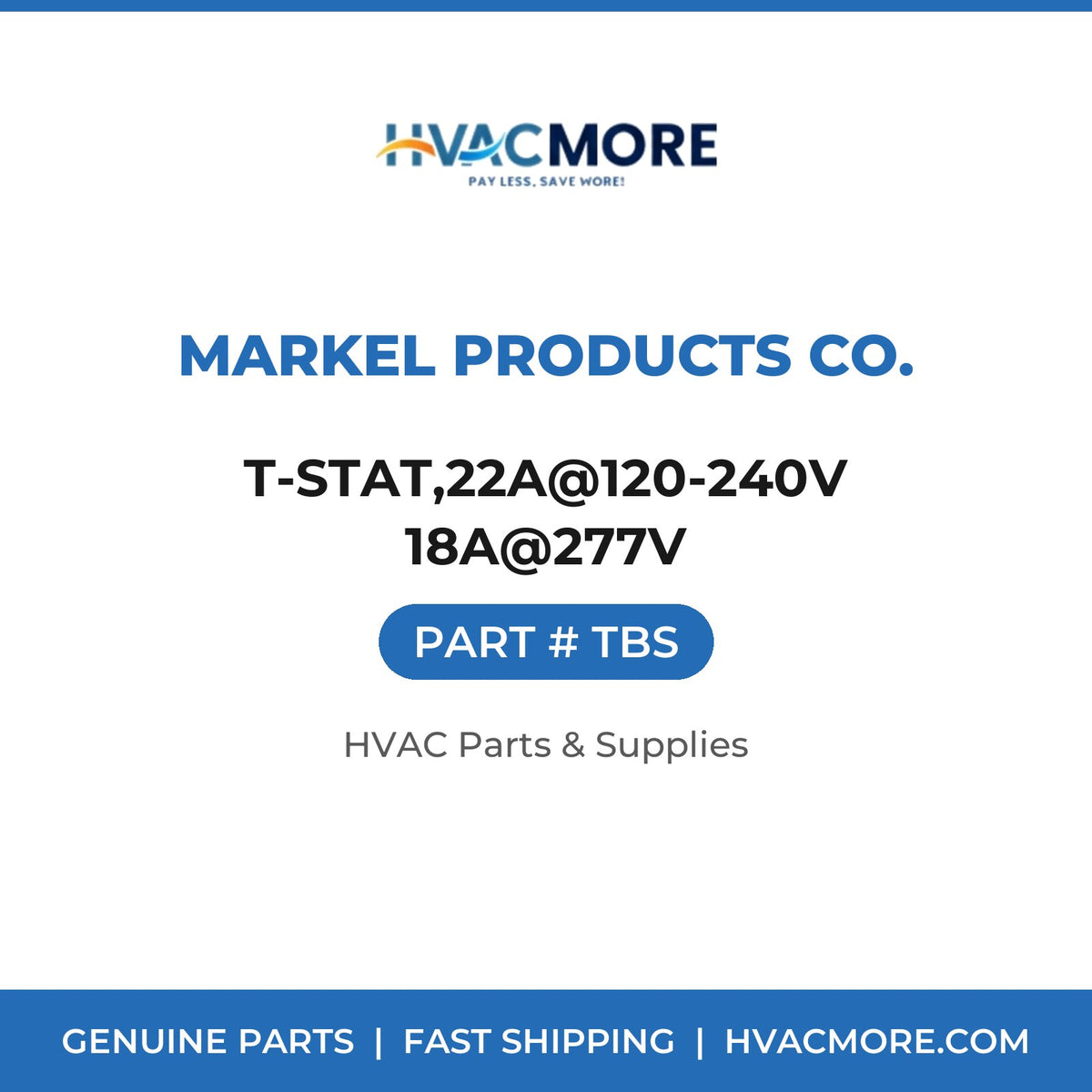 Markel Products Co. T-STAT,22A@120-240V 18A@277V TBS