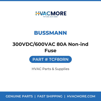 Bussmann 300VDC/600VAC 80A Non-ind Fuse TCF80RN