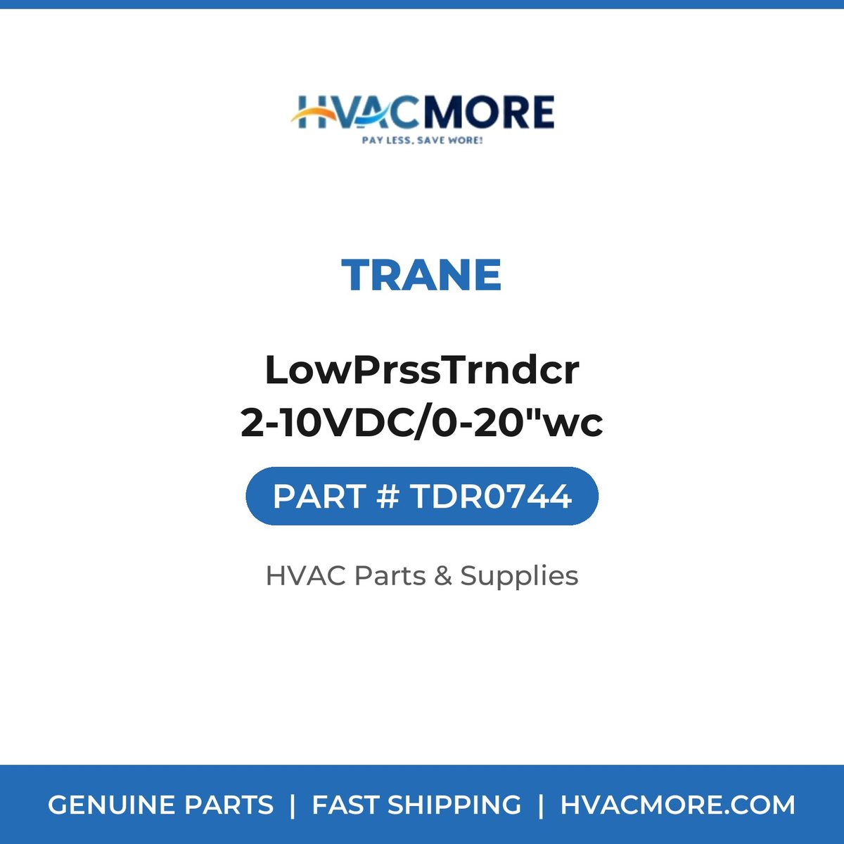 Trane LowPrssTrndcr 2-10VDC/0-20"wc TDR0744