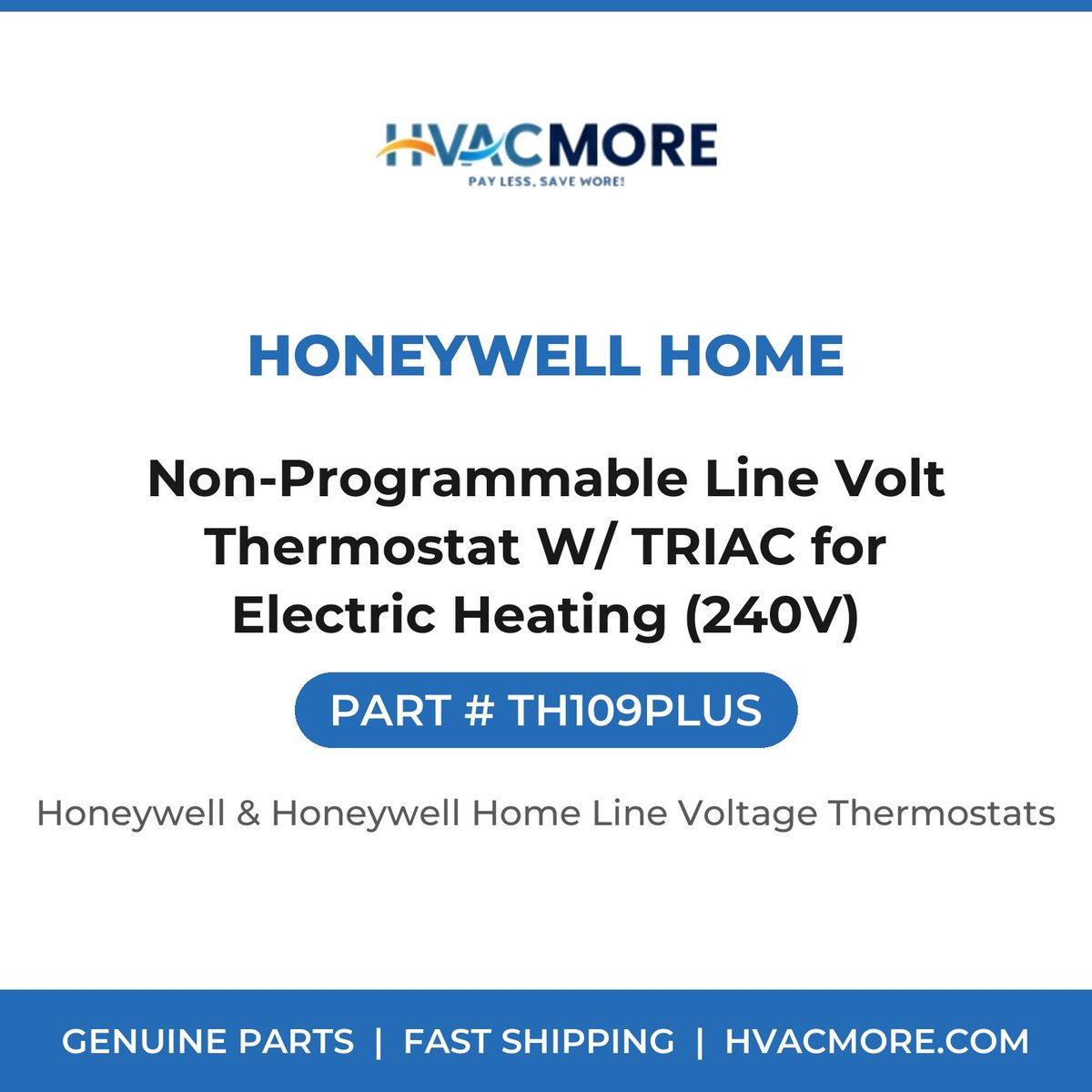 Honeywell Home Non-Programmable Line Volt Thermostat W/ TRIAC for Electric Heating (240V) TH109PLUS