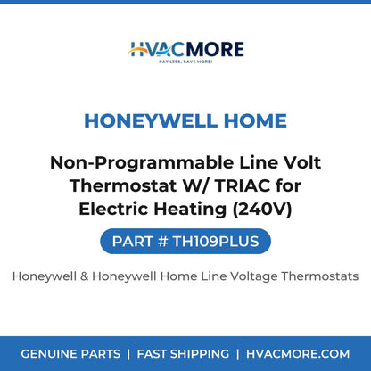 Honeywell Home Non-Programmable Line Volt Thermostat W/ TRIAC for Electric Heating (240V) TH109PLUS