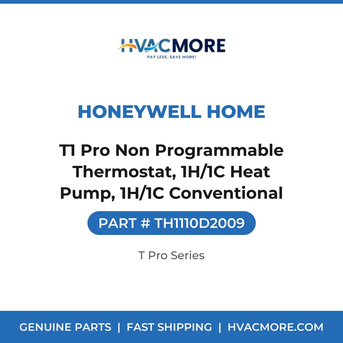 Honeywell Home T1 Pro Non Programmable Thermostat, 1H/1C Heat Pump, 1H/1C Conventional TH1110D2009