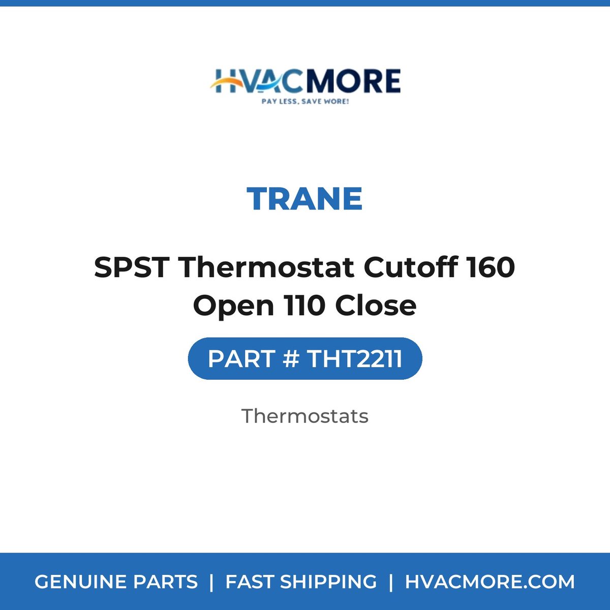 Trane SPST Thermostat Cutoff 160 Open 110 Close THT2211