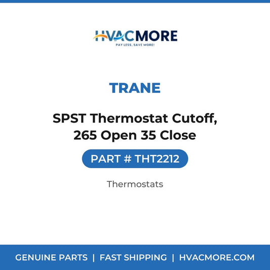 Trane SPST Thermostat Cutoff, 265 Open 35 Close THT2212