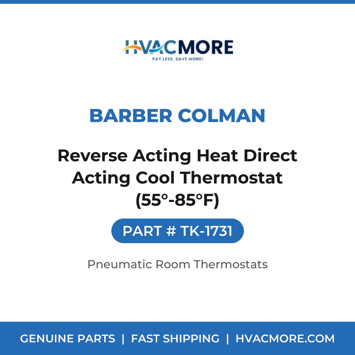 Barber Colman Reverse Acting Heat Direct Acting Cool Thermostat (55°-85°F) TK-1731