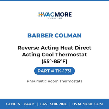 Barber Colman Reverse Acting Heat Direct Acting Cool Thermostat (55°-85°F) TK-1731