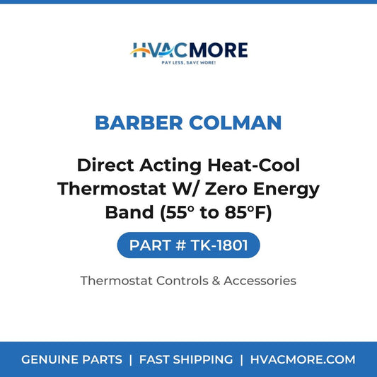 Barber Colman Direct Acting Heat-Cool Thermostat W/ Zero Energy Band (55° to 85°F) TK-1801