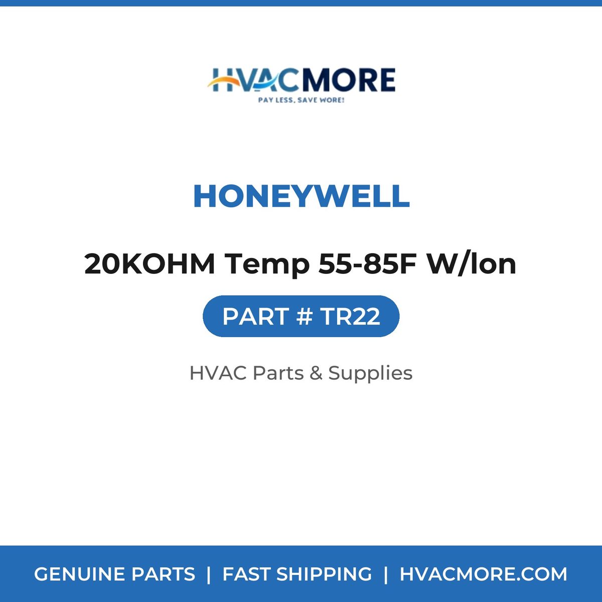 Honeywell 20KOHM Temp 55-85F W/lon TR22