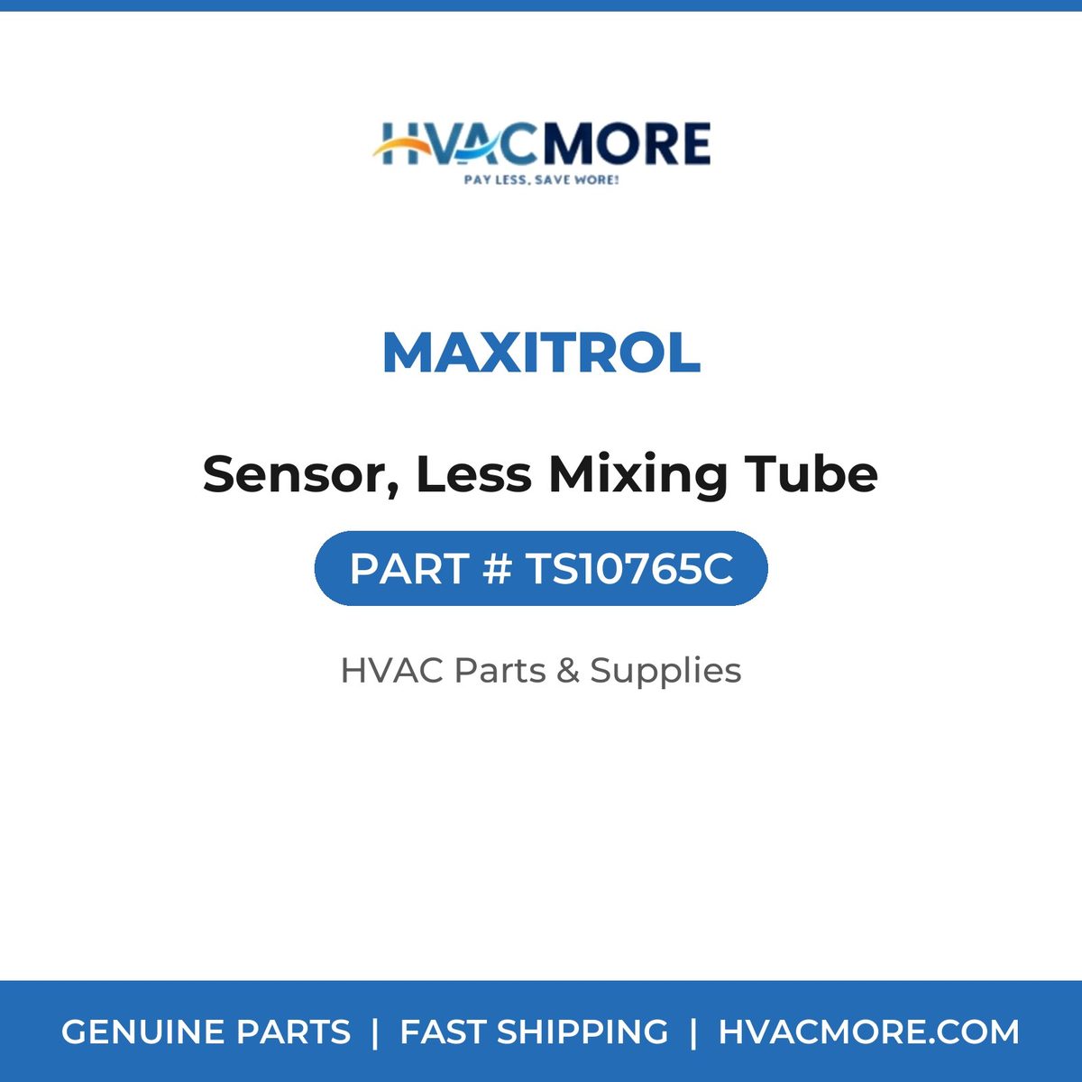 Maxitrol Sensor, Less Mixing Tube TS10765C