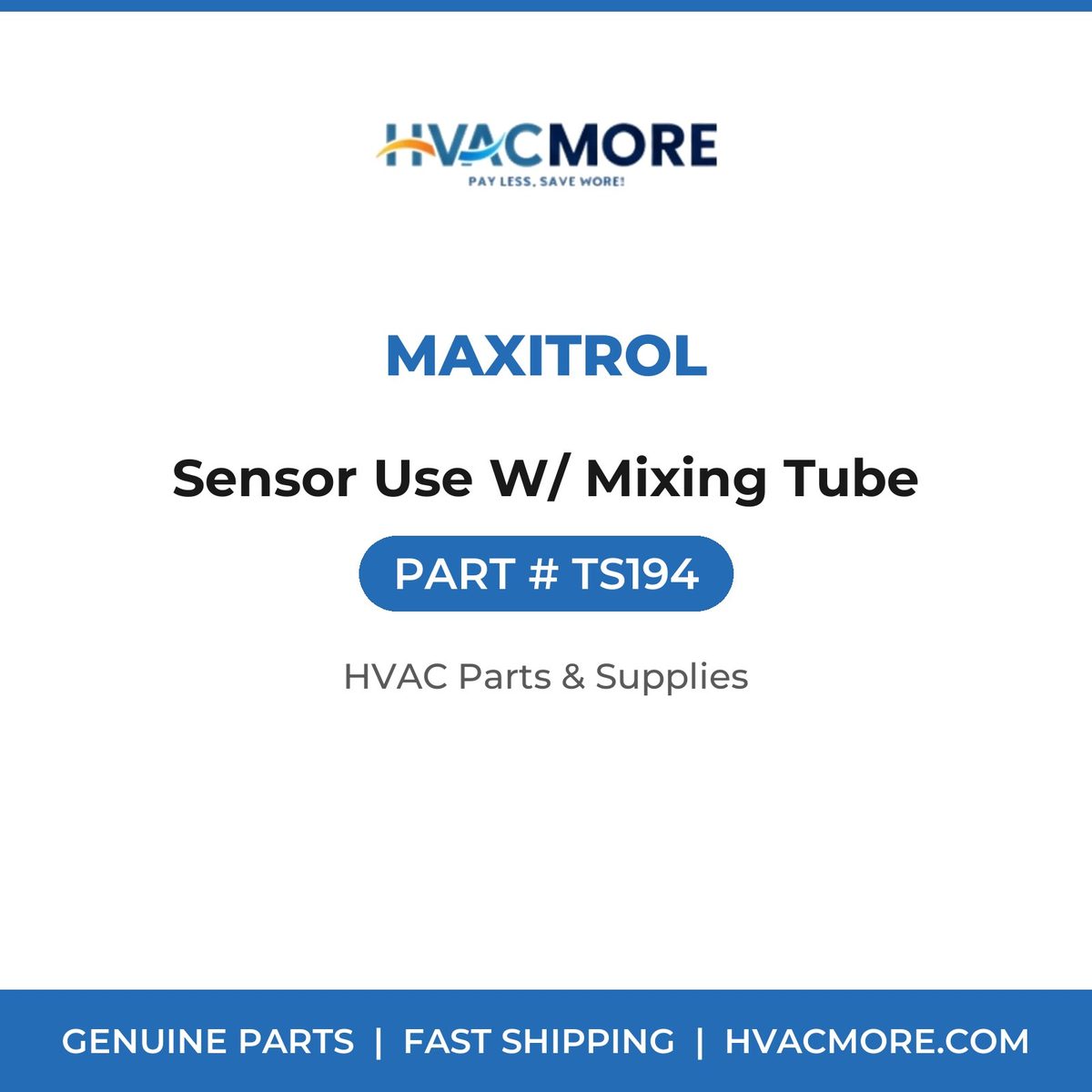 Maxitrol Sensor Use W/ Mixing Tube TS194