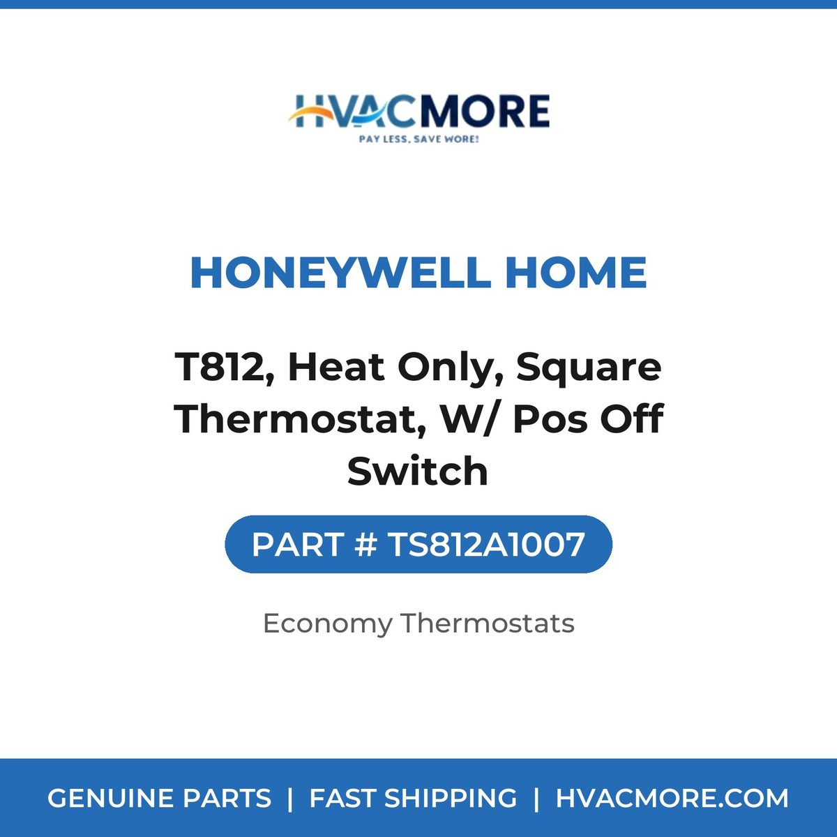 Honeywell Home T812, Heat Only, Square Thermostat, W/ Pos Off Switch TS812A1007