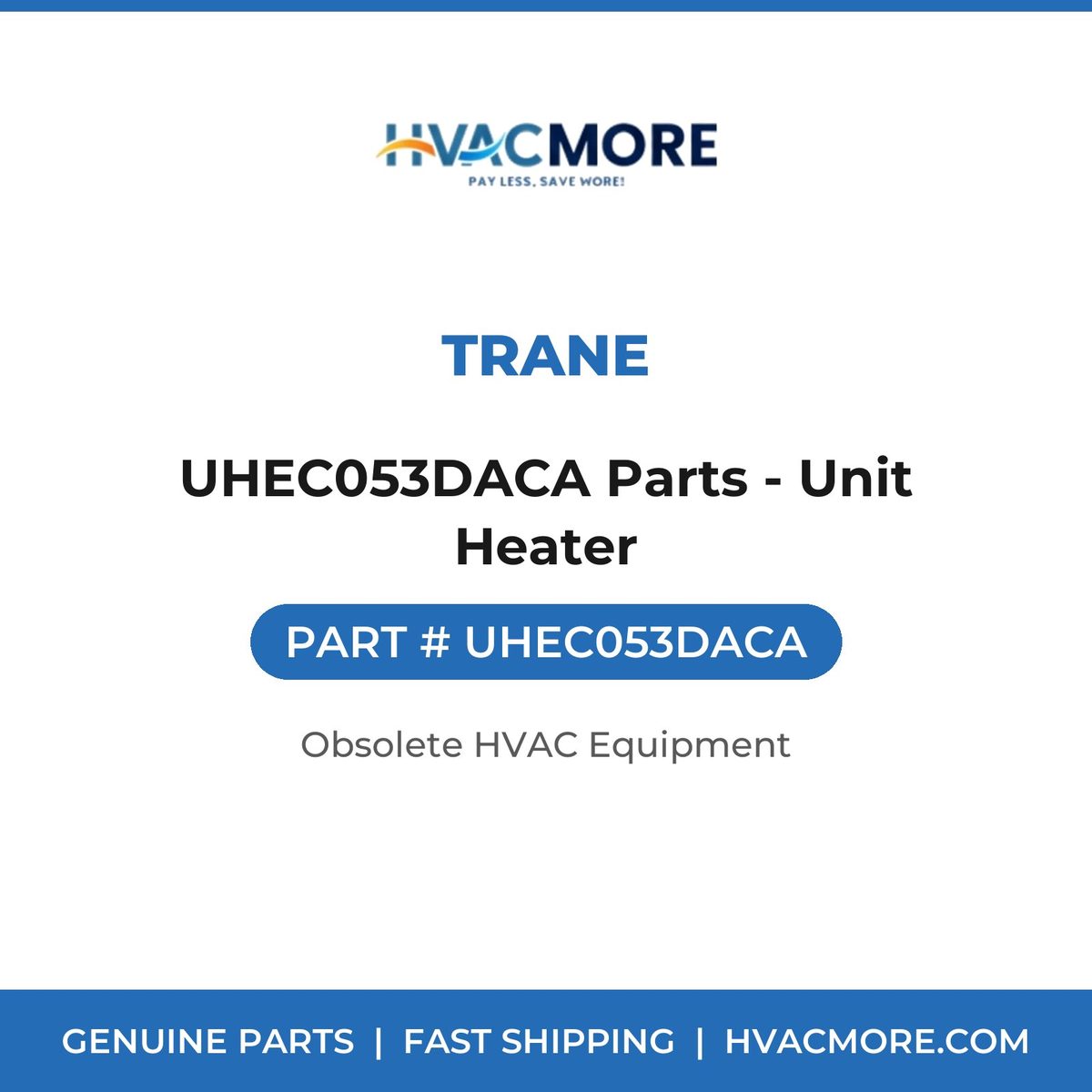 Trane UHEC053DACA Parts - Unit Heater UHEC053DACA