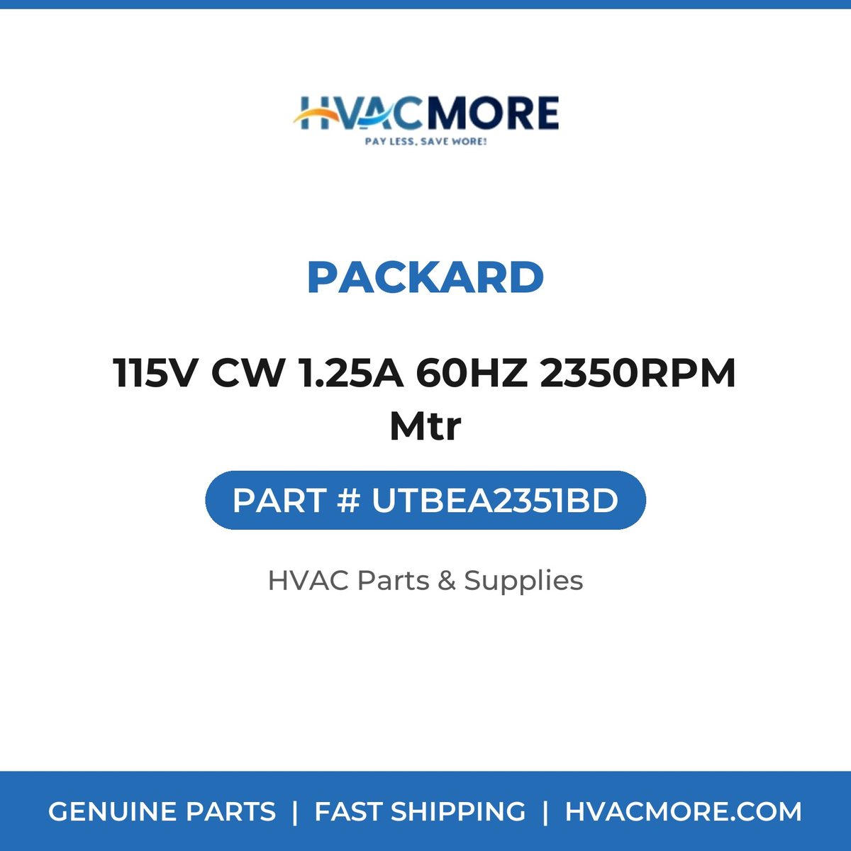 Packard 115V CW 1.25A 60HZ 2350RPM Mtr UTBEA2351BD