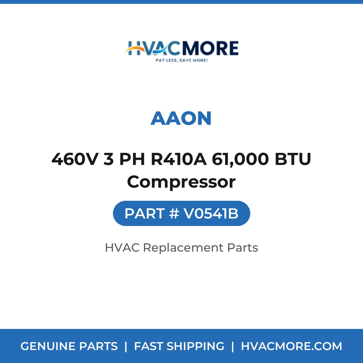 AAON 460V 3 PH R410A 61,000 BTU Compressor V0541B