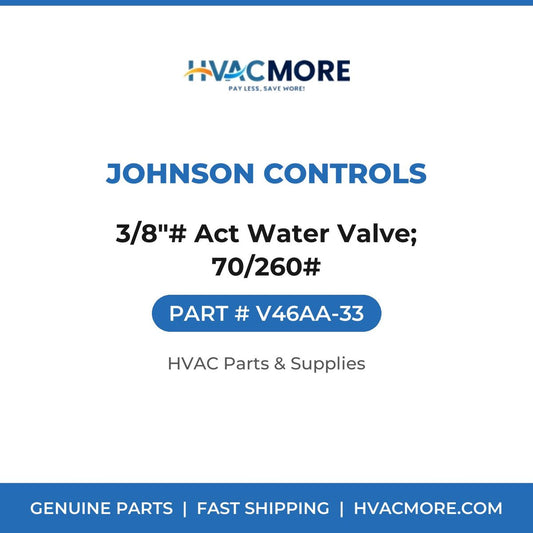 Johnson Controls 3/8"# Act Water Valve; 70/260# V46AA-33