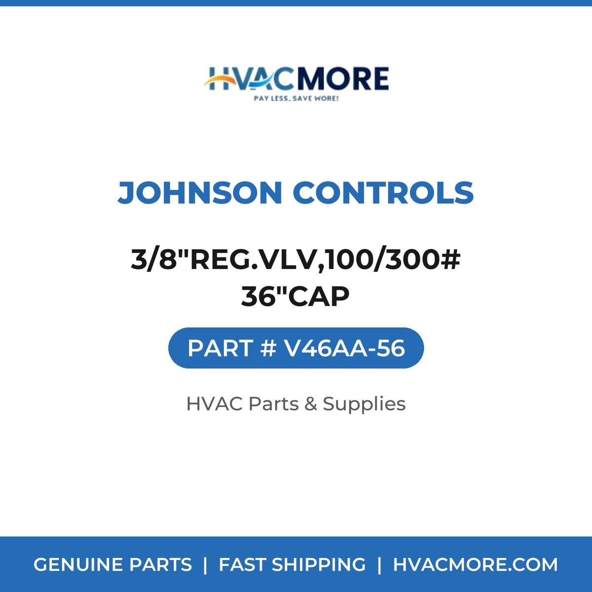 Johnson Controls 3/8"REG.VLV,100/300# 36"CAP V46AA-56