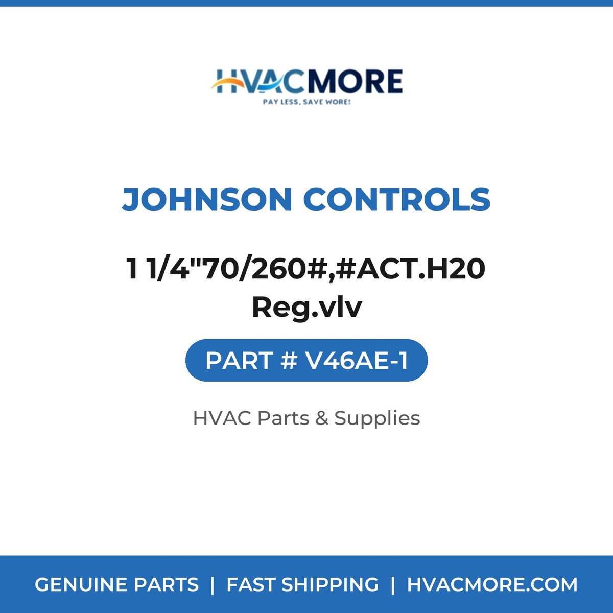 Johnson Controls 1 1/4"70/260#,#ACT.H20 Reg.vlv V46AE-1