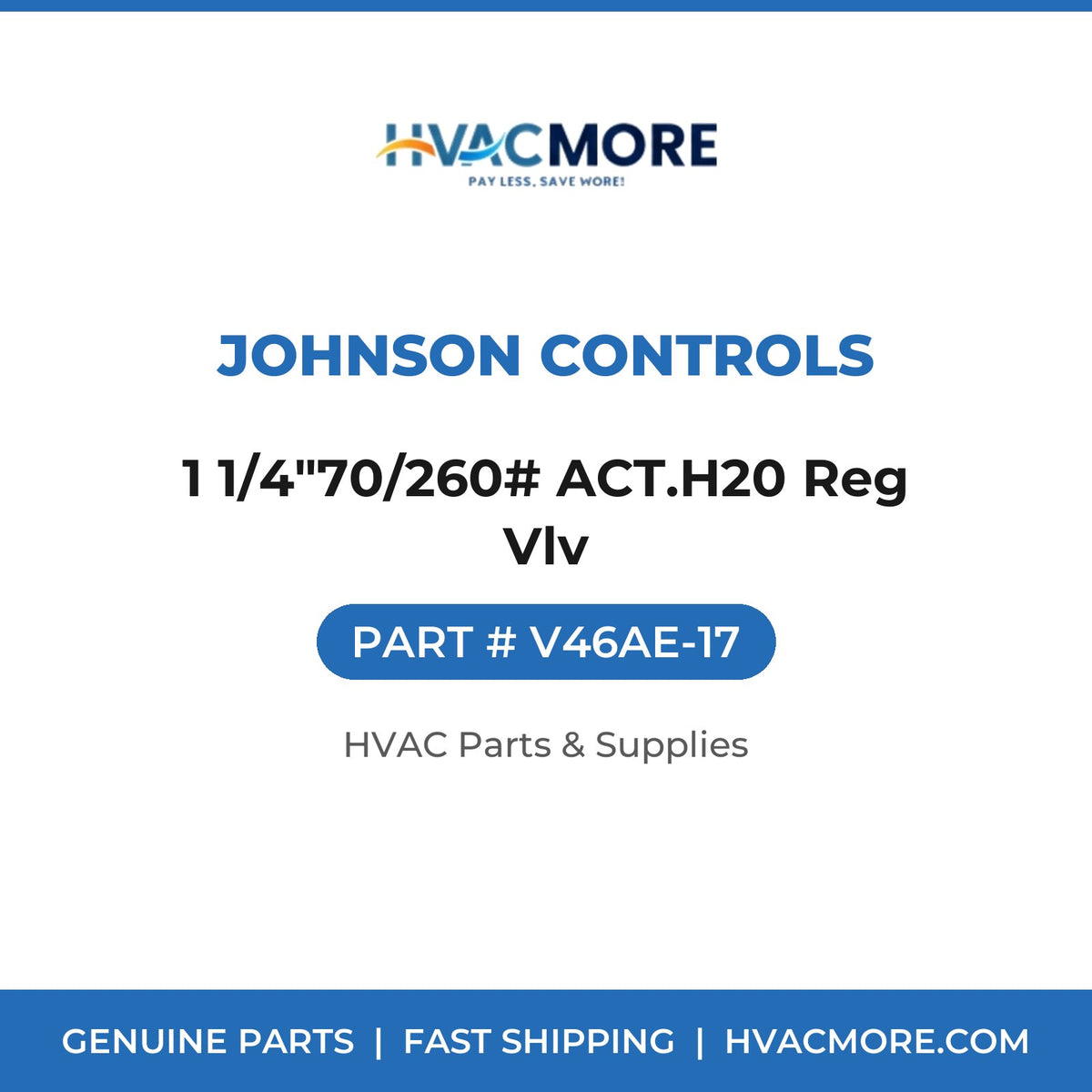 Johnson Controls 1 1/4"70/260# ACT.H20 Reg Vlv V46AE-17