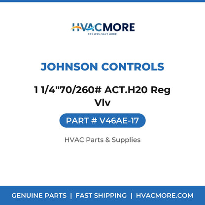 Johnson Controls 1 1/4"70/260# ACT.H20 Reg Vlv V46AE-17