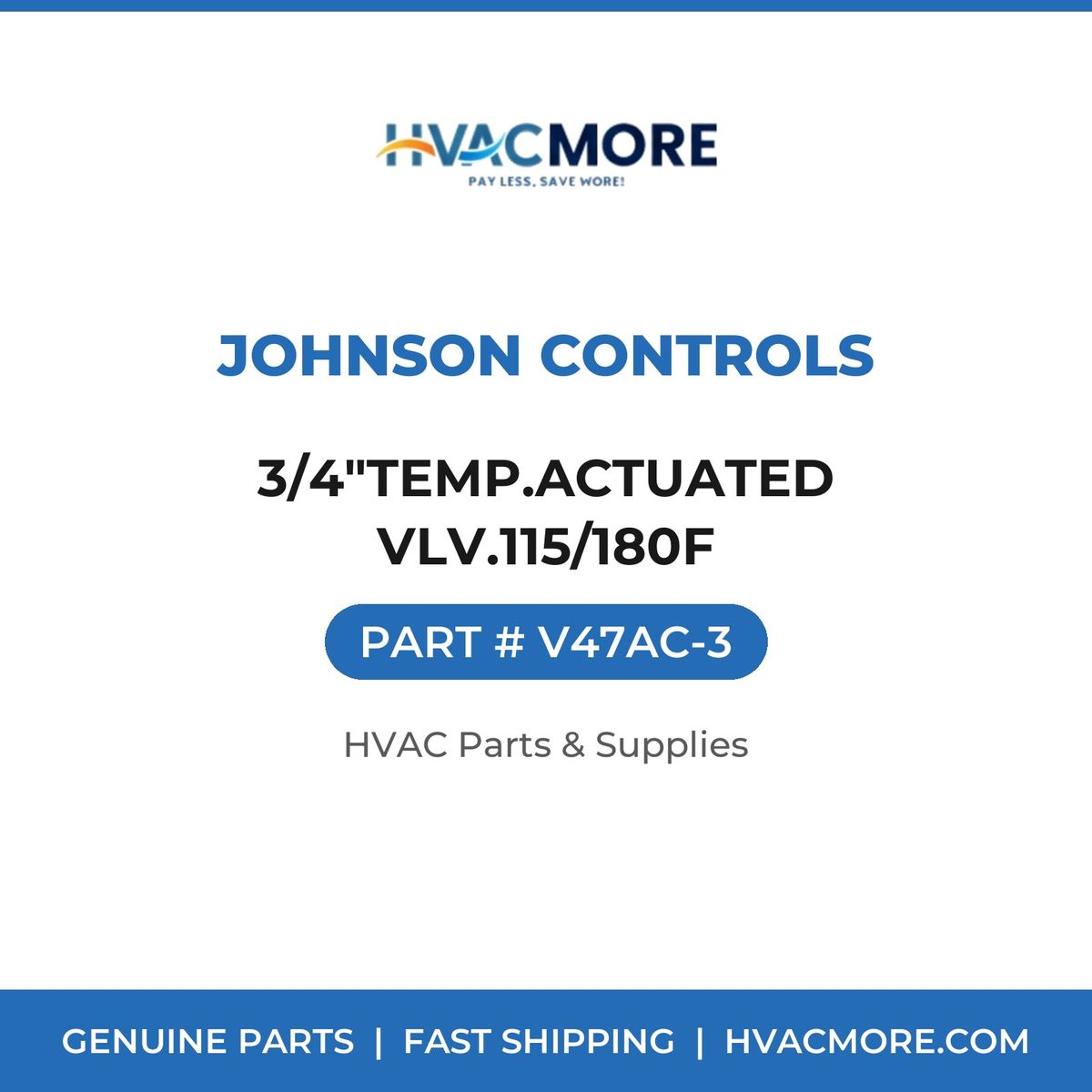 Johnson Controls 3/4"TEMP.ACTUATED VLV.115/180F V47AC-3