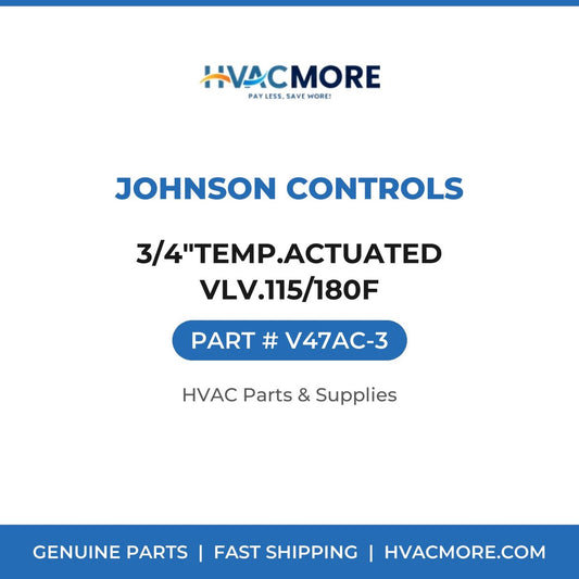 Johnson Controls 3/4"TEMP.ACTUATED VLV.115/180F V47AC-3