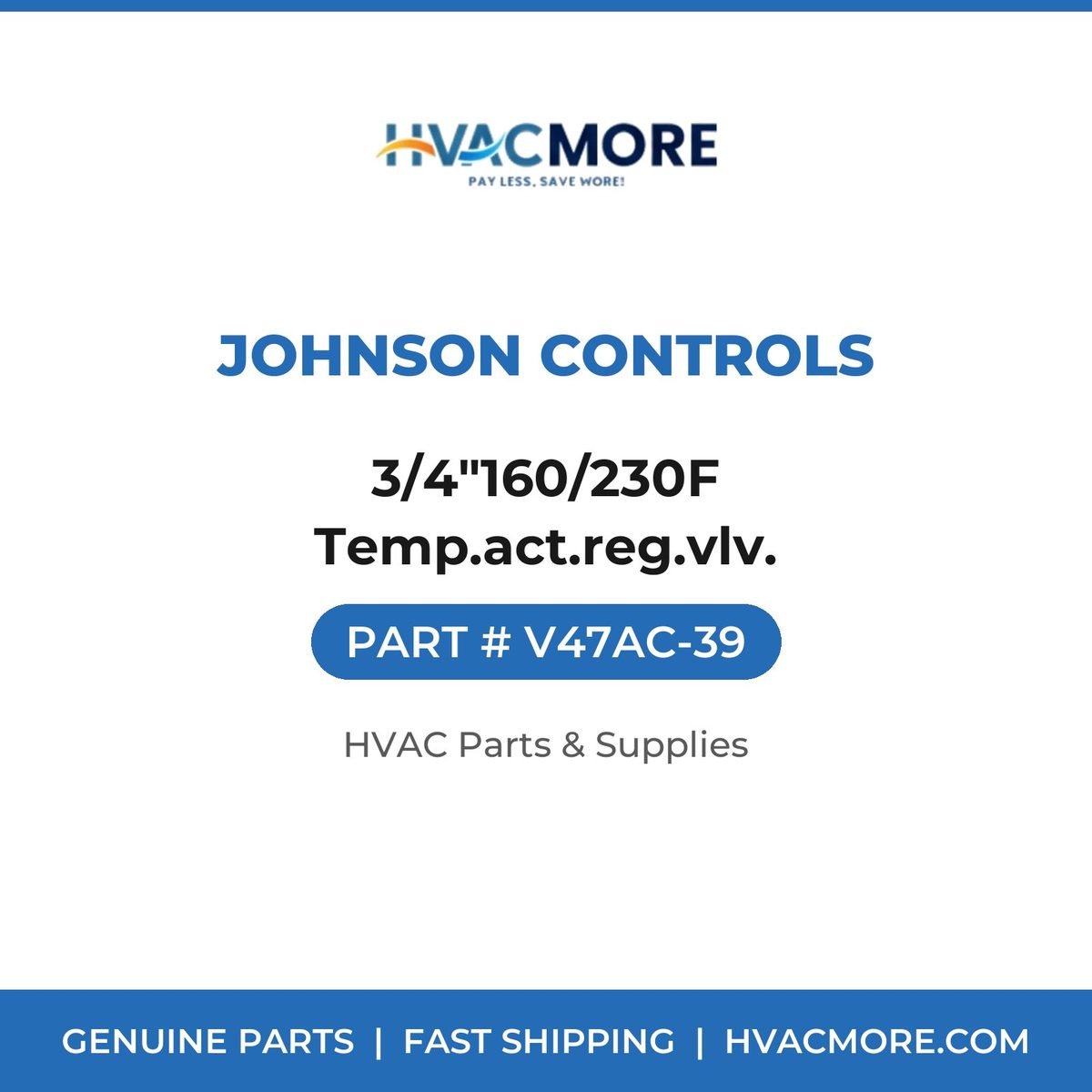 Johnson Controls 3/4"160/230F Temp.act.reg.vlv. V47AC-39