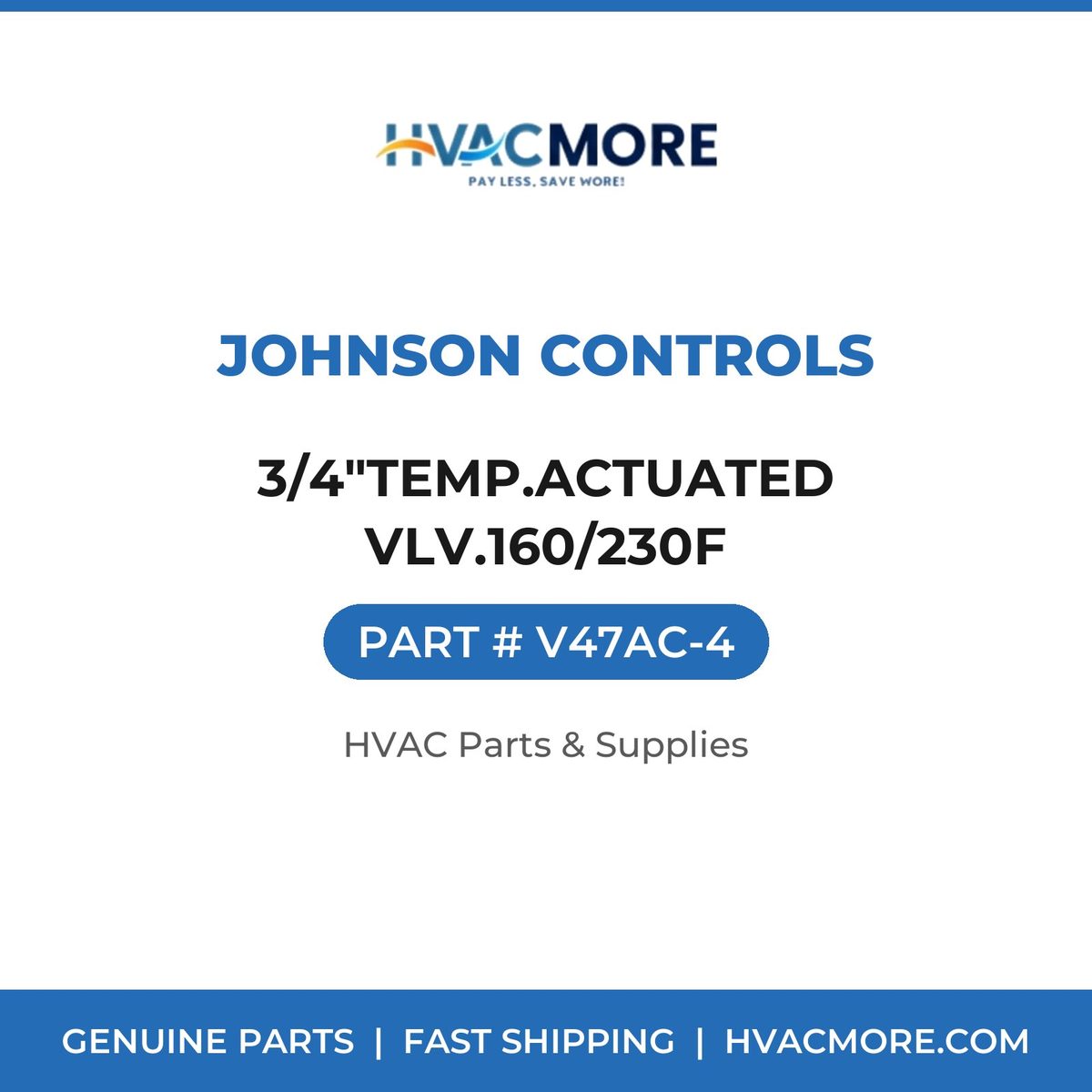 Johnson Controls 3/4"TEMP.ACTUATED VLV.160/230F V47AC-4