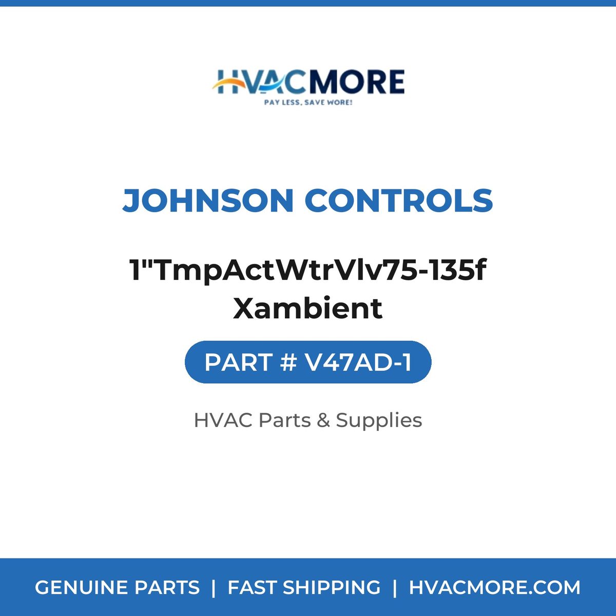 Johnson Controls 1"TmpActWtrVlv75-135f Xambient V47AD-1