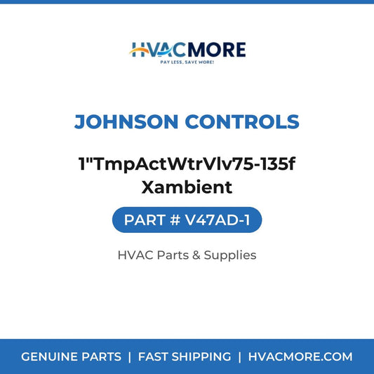 Johnson Controls 1"TmpActWtrVlv75-135f Xambient V47AD-1