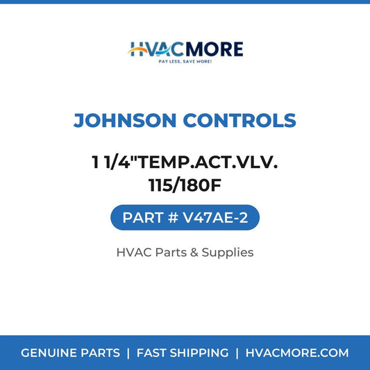 Johnson Controls 1 1/4"TEMP.ACT.VLV. 115/180F V47AE-2