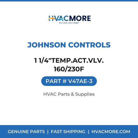 Johnson Controls 1 1/4"TEMP.ACT.VLV. 160/230F V47AE-3